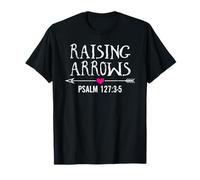 Cute Christian Quote Raising Arrows T-Shirt