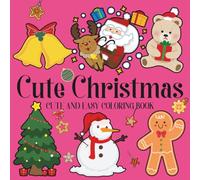 Cute Christmas: Coloring Book for Adults and Kids, Featuring Cute Christmas, Landscapes, Flowers, Cute Stuffs, and More Designs.