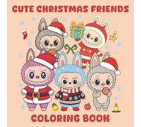 Cute Christmas Friends Coloring Book: Friends and Holiday Scenes for Kids and Families, 50 Wholesome Illustrations of Winter Fun, Festive ... Moments