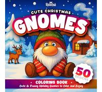 Cute Christmas Gnomes Coloring Book for Adults Teens and Kids: 50 Cute & Funny Holiday Gnomes to Color and Enjoy - Relaxation and Stress Relief