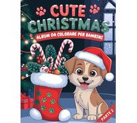 CUTE CHRISTMAS - PARTE 2: ALBUM DA COLORARE PER BAMBINI