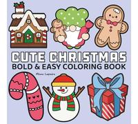Cute Christmas: Stress Relief Coloring Book for Adults and Kids: Cute Stuffs, Cute Animals, Landscapes, Flowers, And More Designs for Relaxation.