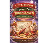 Cute Christmas Treats Word Search - Deluxe Holiday Edition: 50+ Cozy Holiday Puzzles for All Ages | Fun, Relaxing & Festive Word Search Book