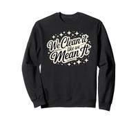 Cute Clean Like We Mean It Aspirateur pour Femme Sweatshirt