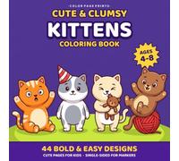 Cute & Clumsy Kittens Coloring Book: Bold and Easy Coloring Book for Kids Ages 4-8 - 44 Funny, Adorable Kitten Designs with Mandalas and a Maze