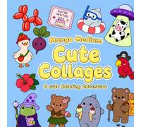 Cute Collages:: A Cute Coloring Adventure Coloring book for adults and Teens featuring relaxing designs