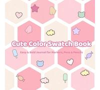 Cute Color Swatch Book: Easy & Bold Journal for Markers, Pens & Pencils