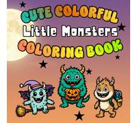 Cute Colorful Little Monsters Coloring Book for Kids: Bold & Easy Halloween Pages with Simple Fun Monster Designs