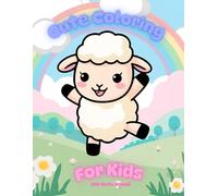 Cute Coloring For Kids: Cute Kawaii Colorin for Kids! Packed with 300 designs!