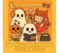 Cute & Comfy: Spooky Coloring Book for Kids & Teens: Fun, Easy & Not-Too-Scary Halloween Coloring Pages - Friendly Ghosts, Cute Witches, Pumpkins & More!