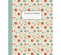 Cute Composition Notebook Wide Ruled: Happy Polka Dots for Work and School