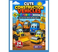 Cute Construction Vehicles Coloring Book: Fun & Easy Big Trucks for Kids Ages 3-5 | With Soft Shading for Guided Coloring
