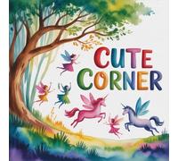 Cute Corner Coloring Book for Kids Ages 2-8: Screen Free Quiet Time For Boys And Girls Party Favor Relaxing Big Coloring Pages Build Focus Encourage ... Time For Boys And Girls Party Favor Relaxing