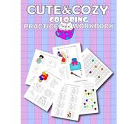 Cute & Cozy Coloring Practice Workbook.: Adorable & Relaxing Templates for Mastering Blending, Shading, and Patterns - Perfect for Creative Exploration and Tracking Color Combinations.