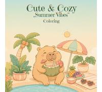 Cute & Cozy Coloring - Summer Vibes: Sun, Sand & Little Vacation Adventures - Coloring Book for Kids