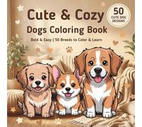 Cute & Cozy Dogs Coloring Book: Bold & Easy | 50 Breeds to Color & Learn