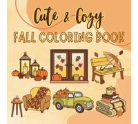 Cute & Cozy Fall Coloring Book: Bold and Easy Autumn Coloring Pages for Adults and Teens, Offering Relaxation Through Simple Illustrations