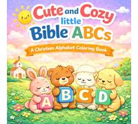 Cute & Cozy Little Bible ABCs: An A-Z Christian Alphabet Coloring Book with Simple Scripture Themes for Early Readers