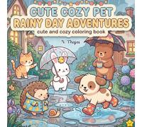 Cute Cozy Pets - Rainy Day Adventures: 50+ Adorable Cozy Animal Coloring Book for Relaxation and Stress Relief, Cute Rainy Day Scenes for Teens and Adults