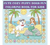 Cute Cozy Puffy Dogs Fun Coloring Book For Kids: The Big Collection of Lovable Puppies and Engaging Pages for Creative Relaxation