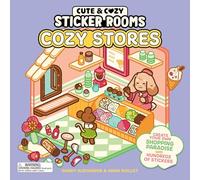 Cute & Cozy Sticker Rooms: Cozy Stores: Create Your Own Shopping Paradise with Hundreds of Stickers