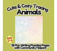 Cute & Cozy Tracing: Community Helpers: Trace the White Lines of Friendly Animal Heroes - Firefighters, Doctors, Teachers & More!