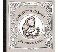 Cute & Cozy Woodland Curiosity Cabinet Series: Visit a Cottage In The Woods and Discover Adorable Collections to Color