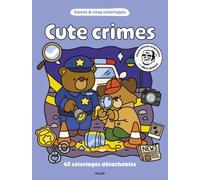 Cute crimes - Sweet & cosy coloriages - 45 coloriages apaisants et créatifs - cosy colo - Marc Ordiali