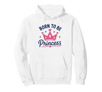 Cute Crown Inspirational Quote Girls Born to Be Princess Sweat à Capuche