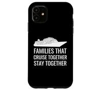Cute Cruise Together Stay Together Family Boat Vacation Coque pour iPhone 11