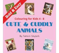 Cute & Cuddly Bold & Easy Colouring Book for Kids 4-8: 30 single-sided pages | Adorable Baby Animals | Mindful Fun & Creativity | Easy and Enjoyable Designs | Perfect for Young Colourers