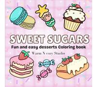 Cute Dessert Coloring Book for Adults and Teens: Kawaii Cakes, Cupcakes, Ice Cream, and Sweet Treats for Relaxation and Stress Relief: A Fun and ... Donuts, and Pastries for Adults and Teens