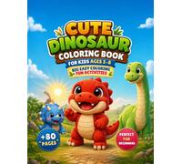 Cute Dinosaur Coloring & Activity Book for Kids Ages 3-8: Big Easy Coloring Pages, Tracing, Dot-to-Dot, Matching Shapes, Find the Dinosaur, Fun Learning Activities for Toddlers & Preschoolers