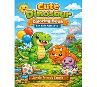 Cute Dinosaur Coloring Book for Kids Ages 3-6: Fun & Easy Dino Coloring Pages for Toddlers and Preschoolers | Simple Cute Dinosaurs with Big Bold Lines for Early Learning