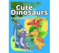 Cute Dinosaurs Coloring Book: Big and Simple Coloring Pages for Toddlers Ages 2-5