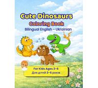 Cute Dinosaurs - Coloring Book: Bilingual English - Ukrainian | Fot Kids Ages 3-6