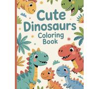 Cute Dinosaurs Coloring Book for Kids