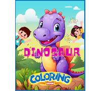 Cute Dinosaurs Coloring Book for Kids: 50 Fun & Easy Dinosaur Designs for Ages 5-10: Big 8.5 x 11 Inch Pages | Thick Lines | T-Rex, Triceratops, Stegosaurus & More!