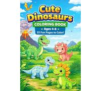 Cute Dinosaurs Coloring Book for Kids Ages 4-8: 20 Easy and Fun Dinosaur Coloring Pages | Simple Designs for Toddlers and Preschoolers | Perfect Gift for Boys and Girls