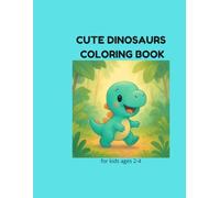 Cute Dinosaurs Coloring Book for Kids Ages 4-8: Fun and Easy Dinosaur Coloring Pages for Boys and Girls | 26 Adorable Designs