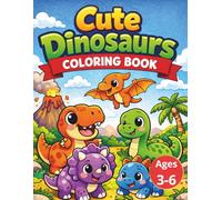Cute Dinosaurs Coloring Book: Fun & Easy Coloring Pages with Adorable Dinosaurs for Kids Ages 3-6