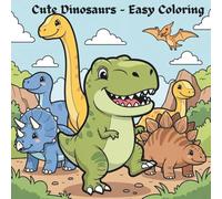 Cute Dinosaurs - Easy Coloring (Ages 4-8): 33 Friendly Dinos • Thick Lines • Single-Sided Pages