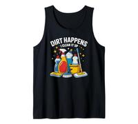 Cute Dirt Happens I Clean IT UP Aspirateur Housekeeping Squad Débardeur