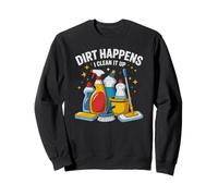 Cute Dirt Happens I Clean IT UP Aspirateur Housekeeping Squad Sweatshirt
