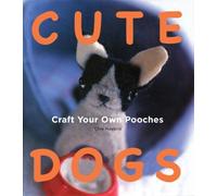 Cute Dogs: Craft Your Own Pooches
