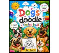 Cute Dogs Doodle Coloring Book for Kids Ages 5-15: Fun and Easy Coloring Pages Featuring Cute Animals, Creative Doodles, and Educational Doodle Coloring Book for Kids Boys and Girls)
