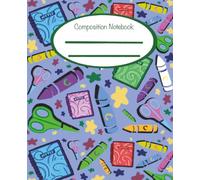 Cute Doodle Composition Notebook: Wide Ruled Aesthetic School Supplies Journal, 120 Pages, Colorful Crayon and Scissors Pattern Notebook for Kids, Teens, Teachers, and Back to School: Blue Edition