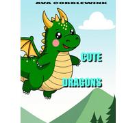 Cute Dragons: Cute Baby Dragons - Fantasy & Fun - Süße Drachen Coloring Book für Kinderhände