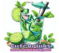 Cute Drinks Coloring Book: Adorable Animals in Beachwear Enjoying Tropical Drinks - A Fun Adult Grayscale Coloring Book for Stress Relief