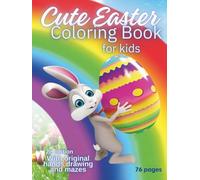 Cute Easter Coloring Book for kids: With original hands drawing and mazes